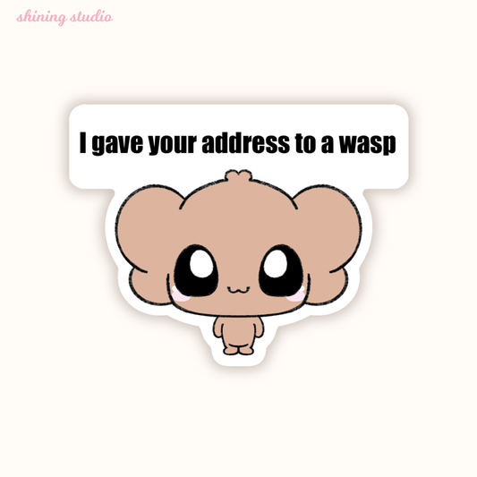 'I Gave Your Address to a Wasp' Baby Cheese Sticker